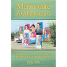 Mennonite to Mainstream: Abandoning the Old Colony and Growing Up in Rural Canada