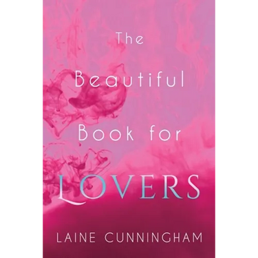 The Beautiful Book for Lovers: Transform Your Relationships
