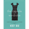 The Capsule Wardrobe: 1,000 Outfits from 30 Pieces