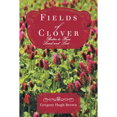 Fields of Clover: Better to Have Loved and Lost...