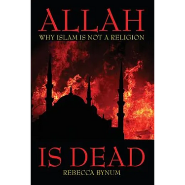 Allah Is Dead: Why Islam Is Not a Religion