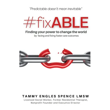 #fixABLE: Finding your power to change the world by facing and fixing foster care outcomes