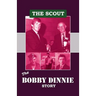 The Scout: The Bobby Dinnie Story