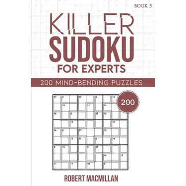 Killer Sudoku for Experts, Book 5: 200 Mind-bending Puzzles