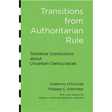 Transitions from Authoritarian Rule: Tentative Conclusions about Uncertain Democracies