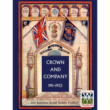 Crown and Company 1911-1922. 2nd Battalion Royal Dublin Fusiliers