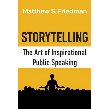 Storytelling: The Art of Inspirational Public Speaking