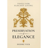 Preservation of Elegance: Tools for Elegant Living