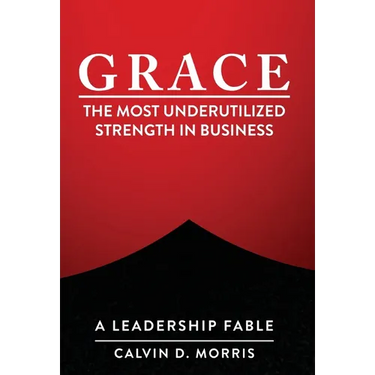 Grace: The Most Underutilized Strength in Business