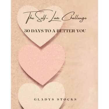 The Self-Love Challenge: 30 Days to a Better You
