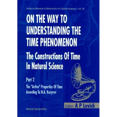 On the Way to Understanding the Time Phenomenon: The Constructions of Time in Natural Science, Part 2