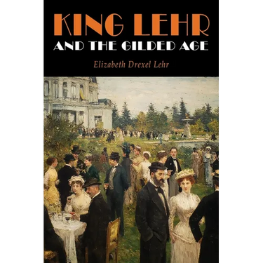 King Lehr And The Gilded Age