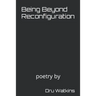 Being Beyond Reconfiguration
