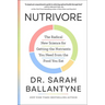 Nutrivore: The Radical New Science for Getting the Nutrients You Need from the Food You Eat