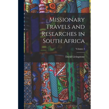 Missionary Travels and Researches in South Africa; Volume 2