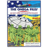 The Omega Files; Secret Nazi UFO Bases Revealed: Special Limited Edition