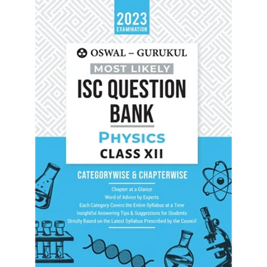 Oswal - Gurukul Physics Most Likely Question Bank: ISC Class 12 for 2023 Exam