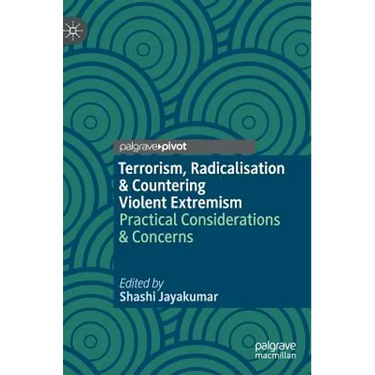 Terrorism, Radicalisation & Countering Violent Extremism: Practical Considerations & Concerns