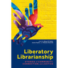 Liberatory Librarianship: Stories of Community, Connection, and Justice