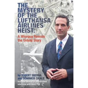 The Mystery of the Lufthansa Airlines Heist: A Wiseguy Reveals the Untold Story