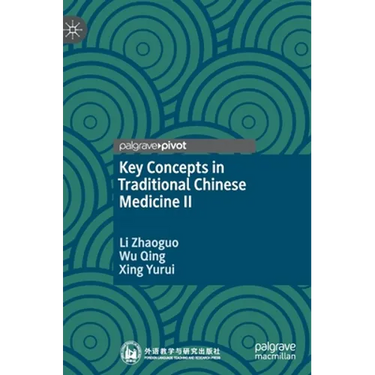 Key Concepts in Traditional Chinese Medicine II