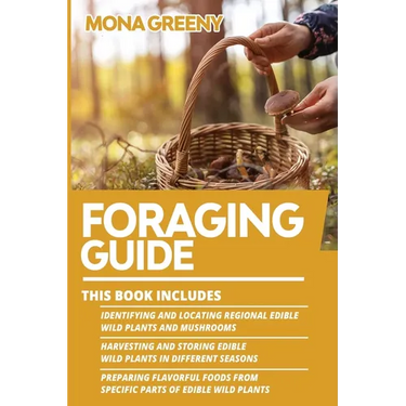 Foraging Guide: This book includes: Identifying and Locating Regional Edible Wild Plants and Mushrooms + Harvesting and Storing Edible Wild Plants in