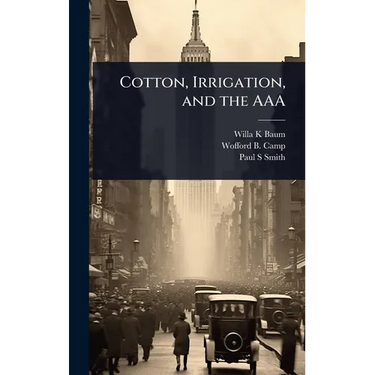 Cotton, Irrigation, and the AAA