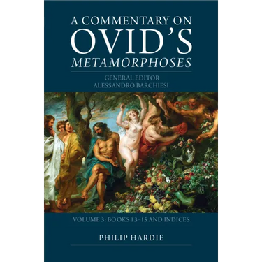 A Commentary on Ovid's Metamorphoses: Volume 3, Books 13-15 and Indices