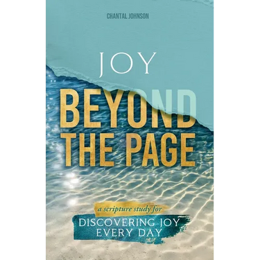 Joy Beyond the Page: A Scripture Study for Discovering Joy Every Day