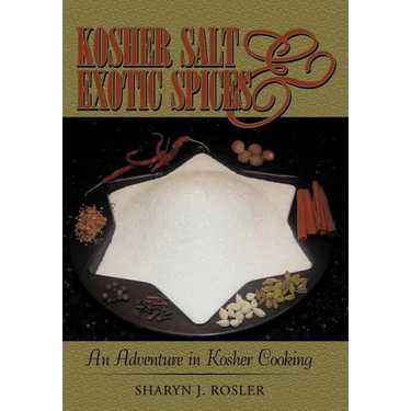 Kosher Salt and Exotic Spices: An Adventure in Kosher Cooking
