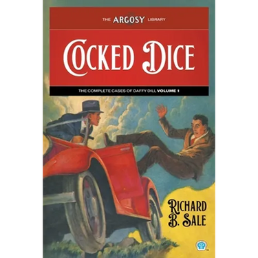 Cocked Dice: The Complete Cases of Daffy Dill, Volume 1