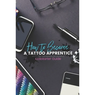 How to become a Tattoo Apprentice: Tattooing can be a tough game to get into, but I am here to guide you step by step through the process, and give yo