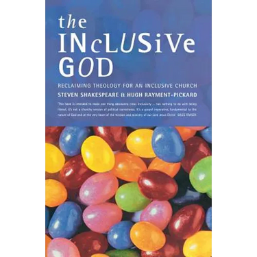The Inclusive God: Reclaiming Theology for an Inclusive Church