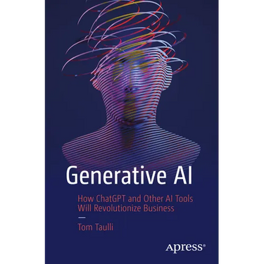 Generative AI: How ChatGPT and Other AI Tools Will Revolutionize Business