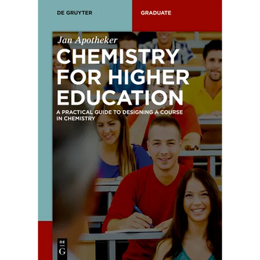 Chemistry for Higher Education: A Practical Guide to Designing a Course in Chemistry