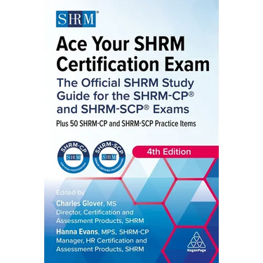 Ace Your Shrm Certification Exam: The Official Shrm Study Guide for the Shrm-Cp(r) and Shrm-Scp(r) Exams