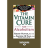 The Vitamin Cure for Alcoholism: Orthomolecular Treatment of Addictions (Easyread Large Edition)