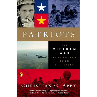 Patriots: The Vietnam War Remembered from All Sides
