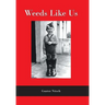 Weeds Like Us