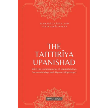 The Taittiriya Upanishad: With the Commentaries of Sankaracharya, Suresvaracharya and Sayana(vidyaranya)