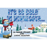It's So Cold in Minnesota