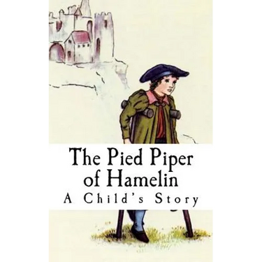 The Pied Piper of Hamelin: A Child's Story