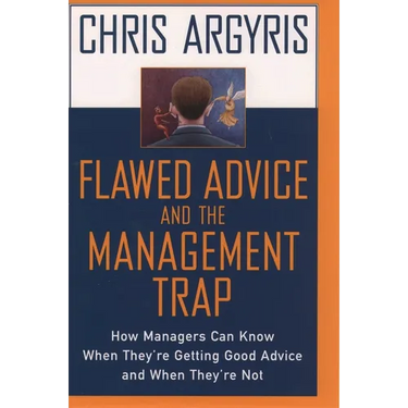 Flawed Advice and the Management Trap: How Managers Can Know When They're Getting Good Advice and When They're Not