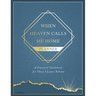 When Heaven Calls Me Home Planner: A Practical Guidebook for Those I Leave Behind