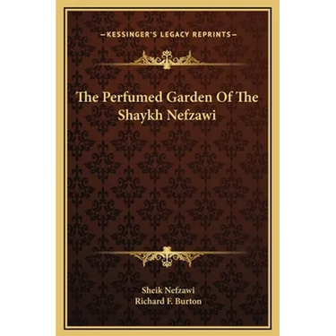 The Perfumed Garden Of The Shaykh Nefzawi