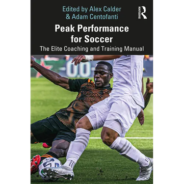 Peak Performance for Soccer: The Elite Coaching and Training Manual