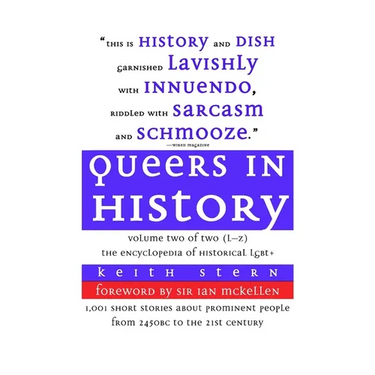Queers in History Volume Two of Two (L-Z): The Encyclopedia of Historical LGBT+
