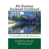 My Norman Rockwell Childhood: Luxemburg Poetry