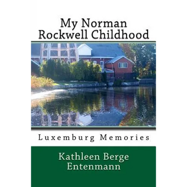 My Norman Rockwell Childhood: Luxemburg Poetry