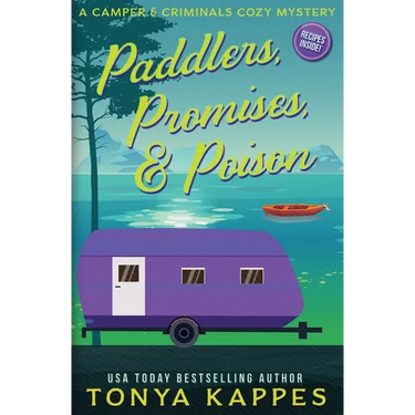 Paddlers, Promises & Poison: A Camper and Criminals Cozy Mystery Book 16